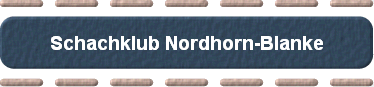  Schachklub Nordhorn-Blanke 